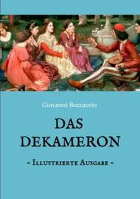 Boccaccio |  Das Dekameron - Illustrierte Ausgabe | Buch |  Sack Fachmedien