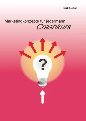 Geest |  Marketingkonzepte für jedermann: Crashkurs | eBook | Sack Fachmedien