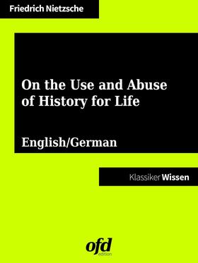 Nietzsche / edition |  On the Use and Abuse of History for Life | eBook | Sack Fachmedien