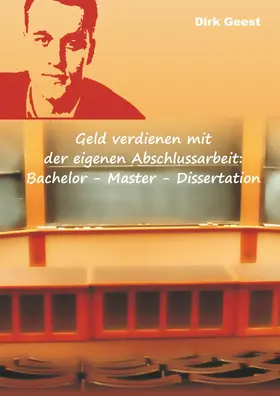 Geest |  Geld verdienen mit der eigenen Abschlussarbeit: | eBook | Sack Fachmedien