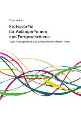 Götz |  Professor*in für Anfänger*innen und Fortgeschrittene | Buch |  Sack Fachmedien