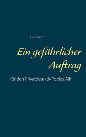 Harm |  Ein gefährlicher Auftrag | eBook | Sack Fachmedien