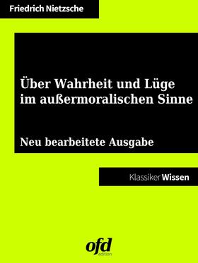 Nietzsche / edition |  Über Wahrheit und Lüge im außermoralischen Sinne | eBook | Sack Fachmedien