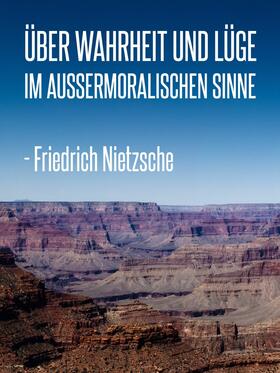 Nietzsche |  Über Wahrheit und Lüge im außermoralischen Sinne | eBook | Sack Fachmedien