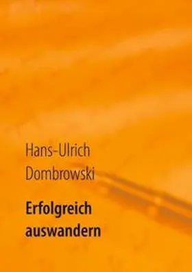 Dombrowski |  Erfolgreich auswandern | Buch |  Sack Fachmedien