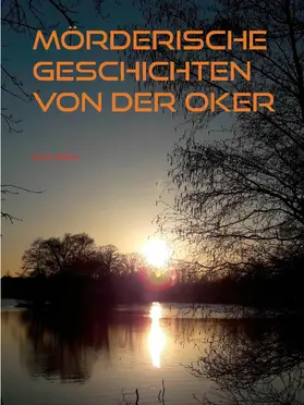 Rohde |  Mörderische Geschichten von der Oker | eBook | Sack Fachmedien