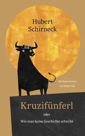 Schirneck |  Kruzifünferl oder Wie man keine Geschichte schreibt | eBook | Sack Fachmedien