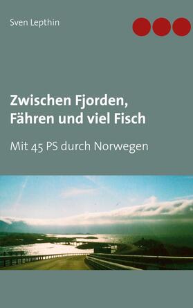Lepthin |  Zwischen Fjorden, Fähren und viel Fisch | eBook | Sack Fachmedien