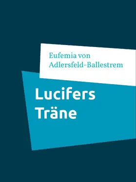 Adlersfeld-Ballestrem |  Lucifers Träne | eBook | Sack Fachmedien