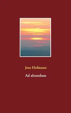 Hofmann |  Ad absurdum | Buch |  Sack Fachmedien