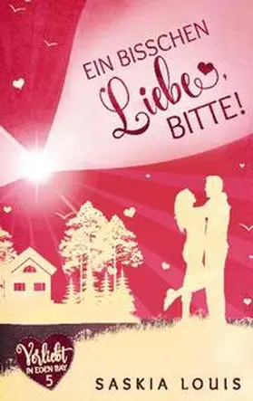 Louis |  Ein bisschen Liebe, bitte! (Verliebt in Eden Bay 5) (Chick-Lit;Liebesroman) | Buch |  Sack Fachmedien