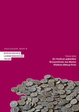 Selke |  Ein Hortfund spätantiker Bronzemünzen aus Meckel, Eifelkreis Bitburg-Prüm | Buch |  Sack Fachmedien