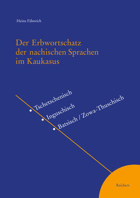 Fähnrich |  Der Erbwortschatz der nachischen Sprachen im Kaukasus | Buch |  Sack Fachmedien