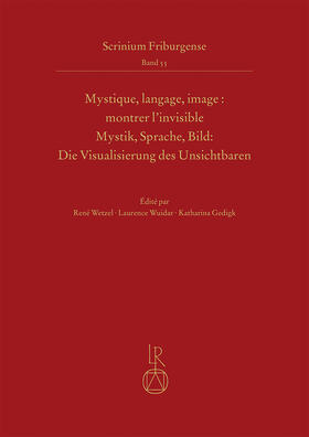 Wetzel / Wuidar / Gedigk |  Mystique, langage, image : montrer l’invisible Mystik, Sprache, Bild: Die Visualisierung des Unsichtbaren | Buch |  Sack Fachmedien