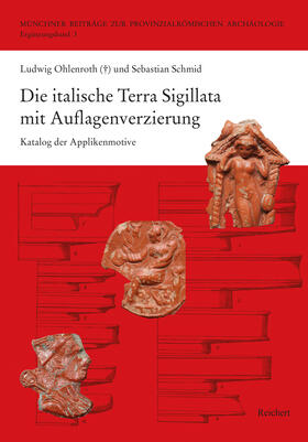 Mackensen / Schmid / Ohlenroth (†) |  Die italische Terra Sigillata mit Auflagenverzierung | Buch |  Sack Fachmedien