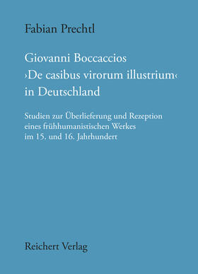 Prechtl |  Giovanni Boccaccios ,De casibus virorum illustrium’ in Deutschland | Buch |  Sack Fachmedien