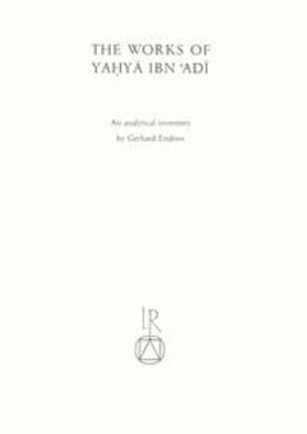 Endress |  The works of Yahya ibn Adi | Buch |  Sack Fachmedien
