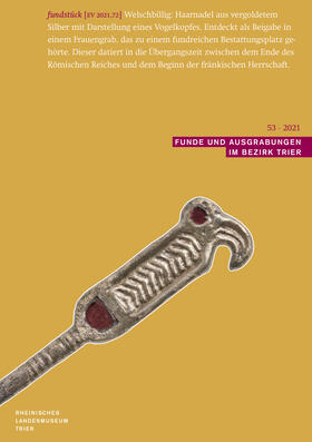 Rheinisches Landesmuseum Trier |  Funde und Ausgrabungen im Bezirk Trier 53/2021 | Buch |  Sack Fachmedien