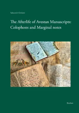 Gholami |  The Afterlife of Avestan Manuscripts: Colophons and Marginal notes | Buch |  Sack Fachmedien