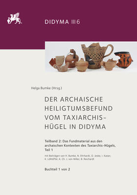 Bumke / Ehrhardt / Jeske |  Der archaische Heiligtumsbefund vom Taxiarchis-Hügel in Didyma | Buch |  Sack Fachmedien