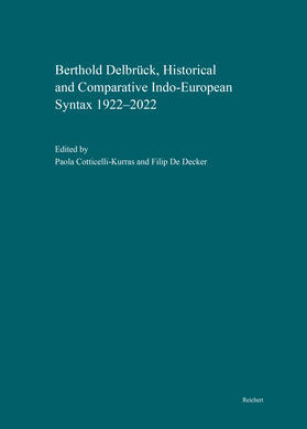 Cotticelli-Kurras / De Decker |  Berthold Delbrück, Historical and Comparative Indo-European Syntax 1922–2022 | Buch |  Sack Fachmedien