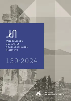 von Rummel / Piesker / Deutsches Archäologisches Institut. Zentrale |  Jahrbuch des Deutschen Archäologischen Instituts 139, 2024 | Buch |  Sack Fachmedien