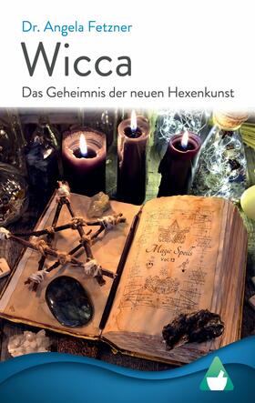 Fetzner |  Wicca - Das Geheimnis der neuen Hexenkunst | eBook | Sack Fachmedien
