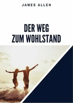 Allen |  Der Weg zum Wohlstand | eBook | Sack Fachmedien