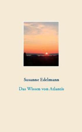 Edelmann |  Das Wissen von Atlantis | Buch |  Sack Fachmedien