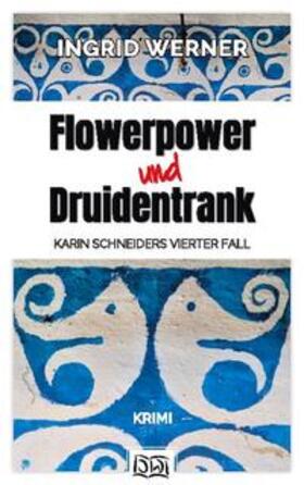 Werner |  Flowerpower und Druidentrank | Buch |  Sack Fachmedien