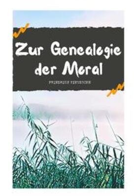Nietzsche |  Zur Genealogie der Moral | Buch |  Sack Fachmedien