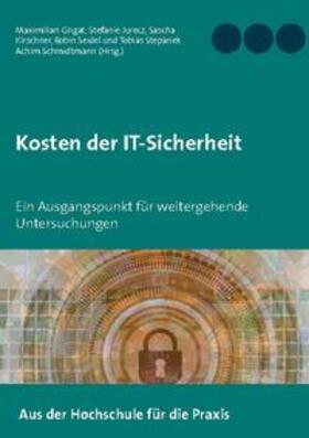 Grigat / Jurecz / Schmidtmann |  Kosten der IT-Sicherheit | Buch |  Sack Fachmedien