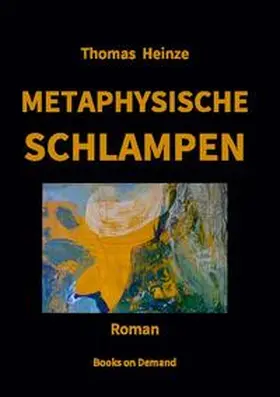 Heinze |  Metaphysische Schlampen | Buch |  Sack Fachmedien