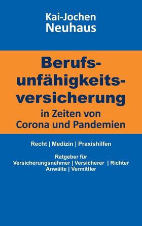 Neuhaus |  Berufsunfähigkeitsversicherung in Zeiten von Corona (Covid-19) und Pandemien | eBook | Sack Fachmedien