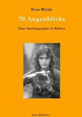 Blickle |  70 Augenblicke | Buch |  Sack Fachmedien