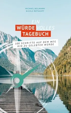 Beilmann / Rothaupt |  Ein Würde Volles Tagebuch | Buch |  Sack Fachmedien