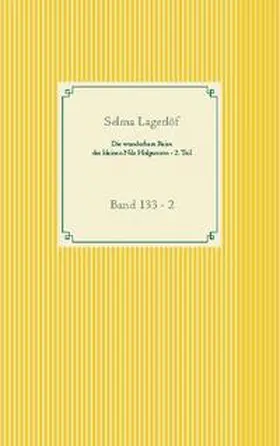 Lagerlöf |  Die wunderbare Reise des kleinen Nils Holgersson mit den Wildgänsen - 2. Teil | Buch |  Sack Fachmedien