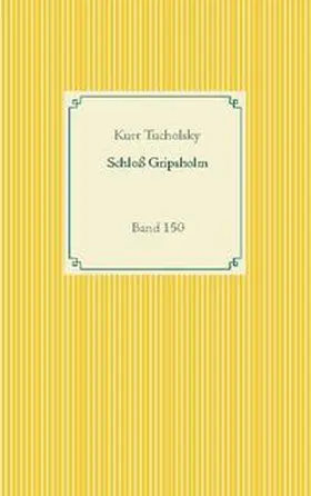 Tucholsky |  Schloß Gripsholm | Buch |  Sack Fachmedien