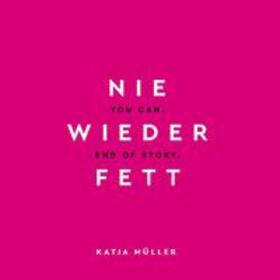 Müller |  Nie wieder fett | Buch |  Sack Fachmedien