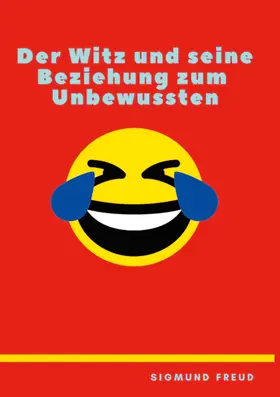 Freud |  Der Witz und seine Beziehung zum Unbewußten | eBook | Sack Fachmedien