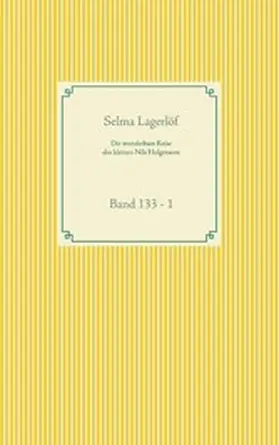 Lagerlöf |  Die wunderbare Reise des kleinen Nils Holgersson | eBook | Sack Fachmedien