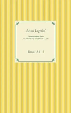 Lagerlöf |  Die wunderbare Reise des kleinen Nils Holgersson mit den Wildgänsen - 2. Teil | eBook | Sack Fachmedien