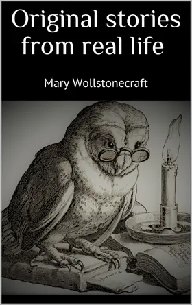 Wollstonecraft |  Original stories from real life | eBook | Sack Fachmedien