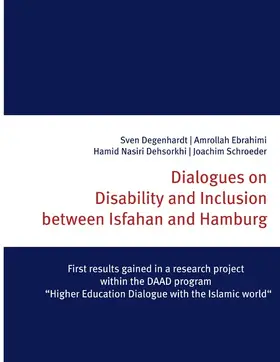 Degenhardt / Ebrahimi / Dehsorkhi |  Dialogues on Disability and Inclusion between Isfahan and Hamburg | eBook | Sack Fachmedien