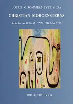 Morgenstern / Sommermeyer / Syrg |  Christian Morgensterns Galgenlieder und Palmström | Buch |  Sack Fachmedien