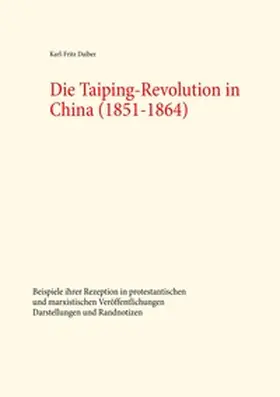 Daiber |  Die Taiping-Revolution in China (1851-1864) | Buch |  Sack Fachmedien