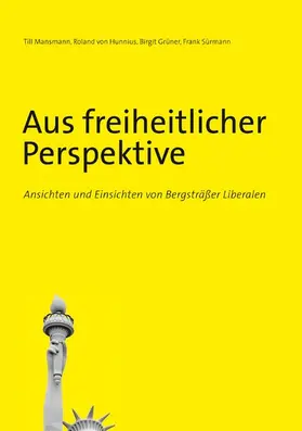 Mansmann / Hunnius / Grüner |  Aus freiheitlicher Perspektive | eBook | Sack Fachmedien