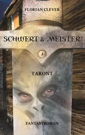 Clever |  Schwert & Meister 3: Taront | Buch |  Sack Fachmedien