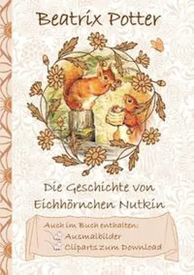 Potter |  Die Geschichte vom Eichhörnchen Nutkin (inklusive Ausmalbilder und Cliparts zum Download) | Buch |  Sack Fachmedien