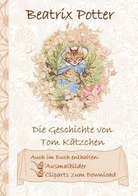 Potter |  Die Geschichte von Tom Kätzchen (inklusive Ausmalbilder und Cliparts zum Download) | Buch |  Sack Fachmedien